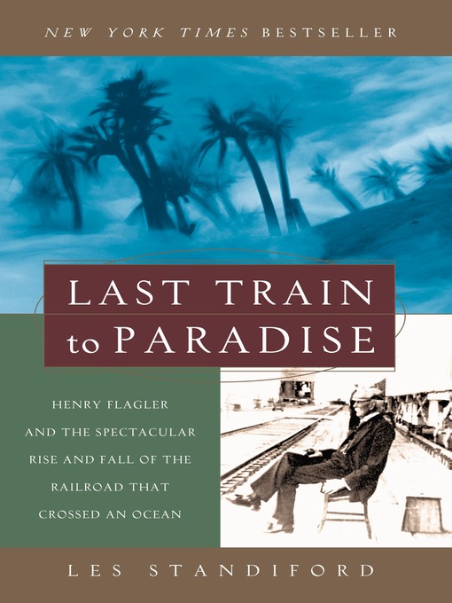 Title details for Last Train to Paradise by Les Standiford - Wait list